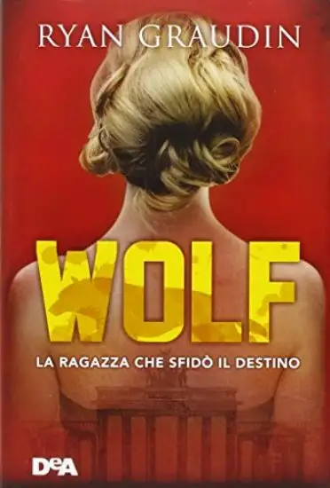 WOLF. LA RAGAZZA CHE CAMBIO` IL DESTINO