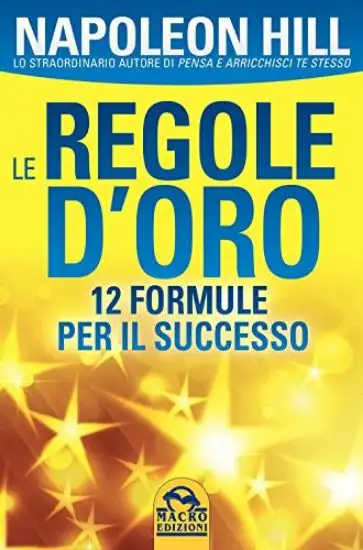 REGOLE D`ORO (LE). 12 FORMULE PER IL SUCCESSO