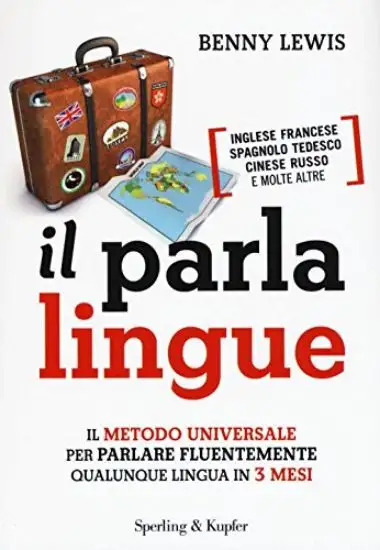 PARLALINGUE. IL METODO UNIVERSALE PER PARLARE FLUENTEMENTE QUALUNQUE LINGUA IN 3 MESI (IL)