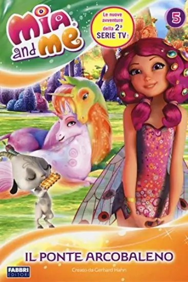 PONTE ARCOBALENO. MIA AND ME (IL) - VOLUME 5