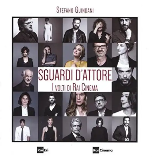 SGUARDI D`ATTORE. I VOLTI DI RAI CINEMA