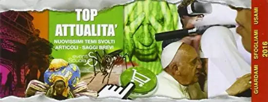 TOP ATTUALITA`. NUOVISSIMI TEMI SVOLTI ARTICOLI SAGGI BREVI