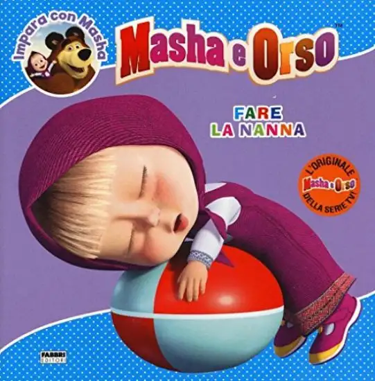 FARE LA NANNA. MASHA E ORSO. IMPARA CON MASHA