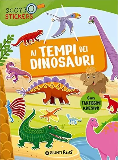 AI TEMPI DEI DINOSAURI. CON ADESIVI
