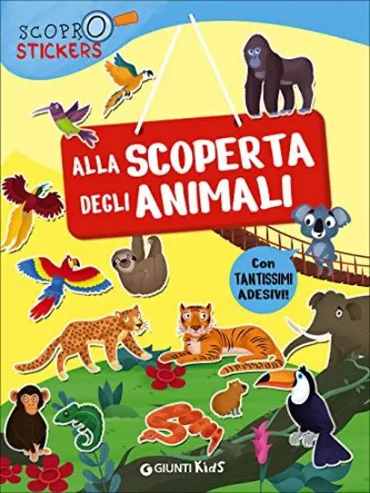 ALLA SCOPERTA DEGLI ANIMALI. CON ADESIVI