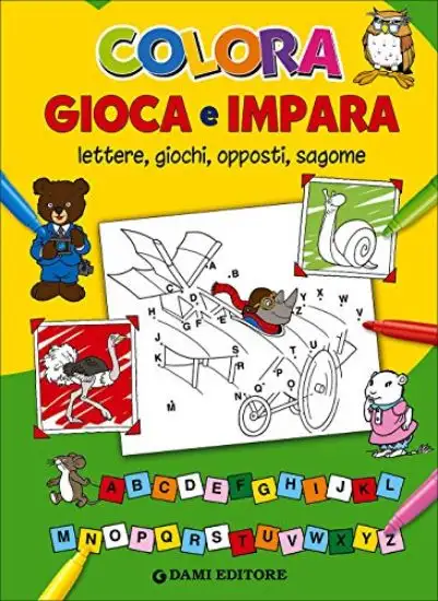 COLORA GIOCA E IMPARA. LETTERE, GIOCHI, OPPOSTI, SAGOME