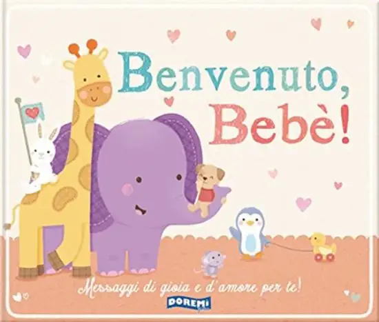 BENVENUTO, BEBE`!