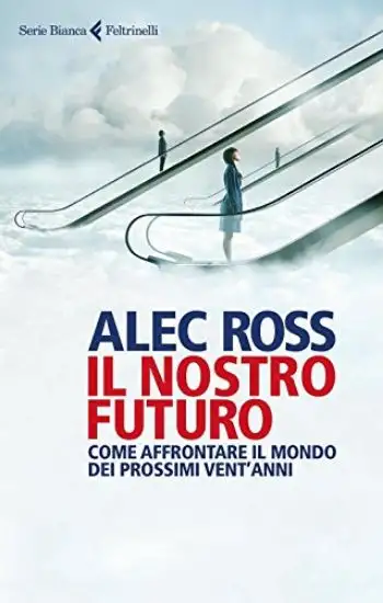 NOSTRO FUTURO. COME AFFRONTARE IL MONDO DEI PROSSIMI VENTI ANNI (IL)