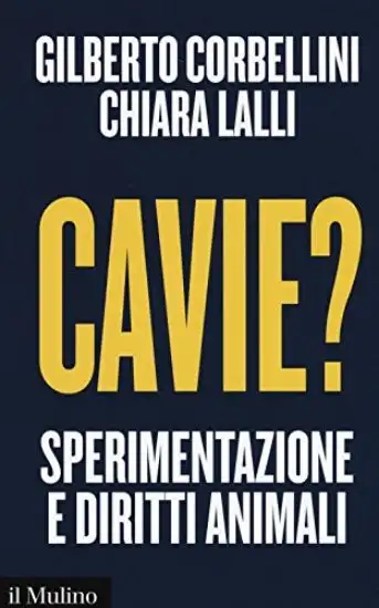 CAVIE? SPERIMENTAZIONE E DIRITTI ANIMALI