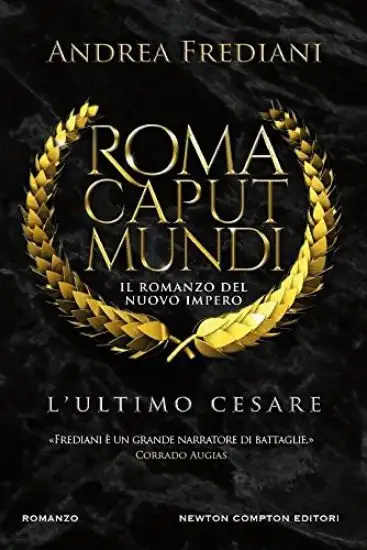ULTIMO CESARE. ROMA CAPUT MUNDI. NUOVO IMPERO (L`)