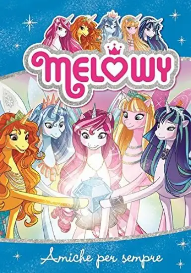 AMICHE PER SEMPRE. MELOWY - VOLUME 12