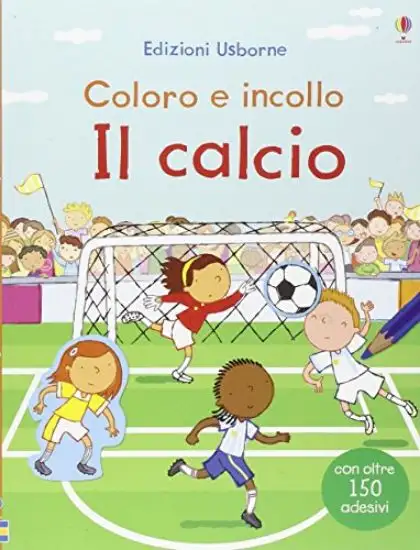 CALCIO. COLORO E INCOLLO (IL)