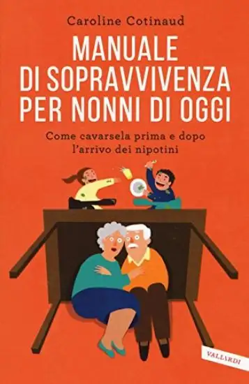 MANUALE DI SOPRAVVIVENZA PER NONNI DI OGGI