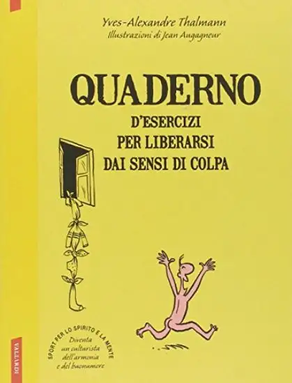 QUADERNI D`ESERCIZI PER LIBERARSI DAI SENSI DI COLPA