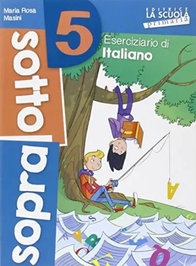 SOTTOSOPRA. ITALIANO E MATEMATICA. - VOLUME 5