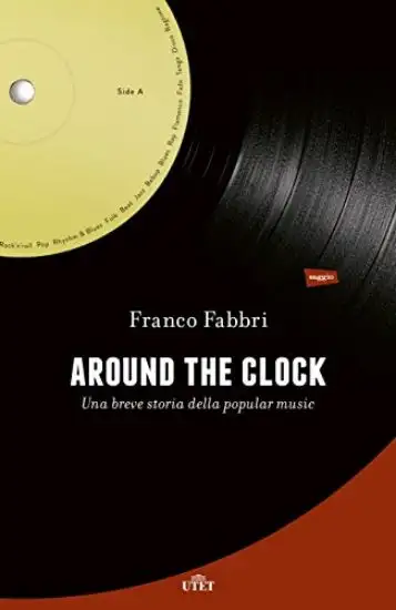 AROUND THE CLOCK. UNA BREVE STORIA DELLA POPULAR MUSIC