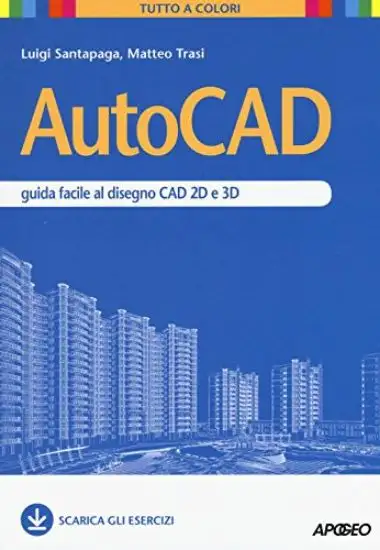 AUTOCAD. GUIDA FACILE AL DISEGNO CAD