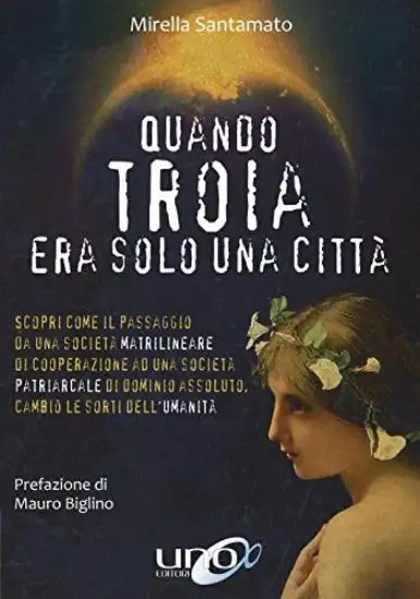 QUANDO TROIA ERA SOLO UNA CITTA`