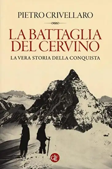 BATTAGLIA DEL CERVINO. LA VERA STORIA DELLA CONQUISTA (LA)