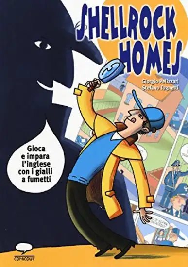 SHELLROCK HOLMES. I TUOI GIALLI A FUMETTI. GIOCA E IMPARA L`INGLESE