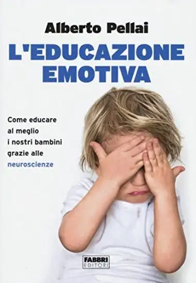 EDUCAZIONE EMOTIVA. COME EDUCARE AL MEGLIO I NOSTRI BAMBINI GRAZIE ALLE NEUROSCIENZE (L`)