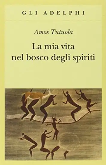 MIA VITA NEL BOSCO DEGLI SPIRITI (LA)