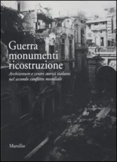 GUERRA, MONUMENTI, RICOSTRUZIONE