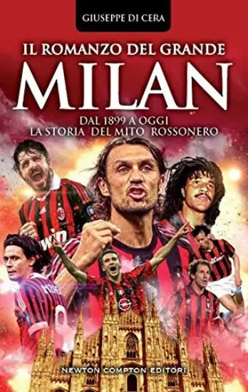 ROMANZO DEL GRANDE MILAN. DAL 1899 A OGGI. LA STORIA DEL MITO ROSSONERO (IL)