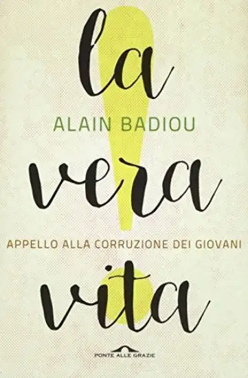 VERA VITA. APPELLO ALLA CORRUZIONE DEI GIOVANI (LA)