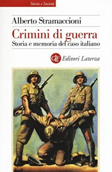 CRIMINI DI GUERRA. STORIA E MEMORIA DEL CASO ITALIANO