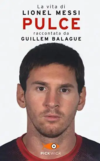 PULCE. LA VITA DI LIONEL MESSI