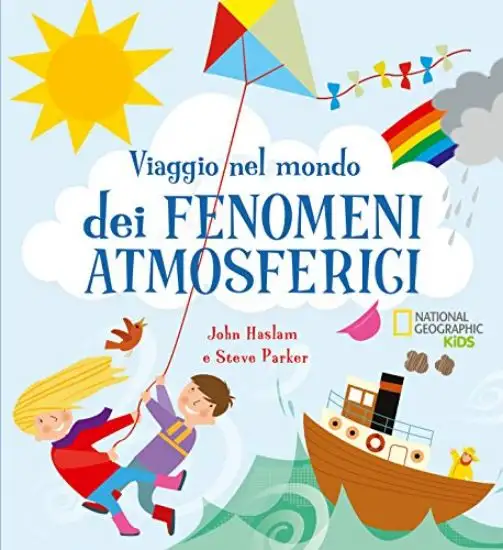 VIAGGIO NEL MONDO DEI FENOMENI ATMOSFERICI. CON POSTER