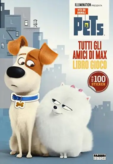 PETS. TUTTI GLI AMICI DI MAX
