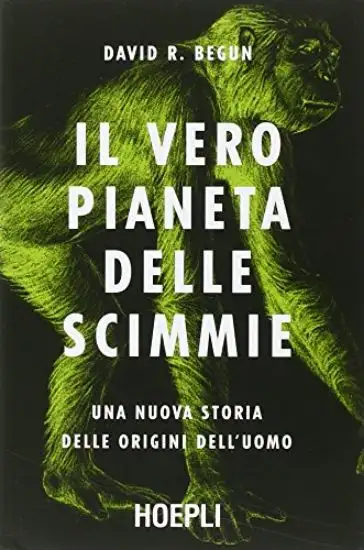VERO PIANETA DELLE SCIMMIE. UNA NUOVA STORIA DELLE ORIGINI DELL`UOMO (IL)