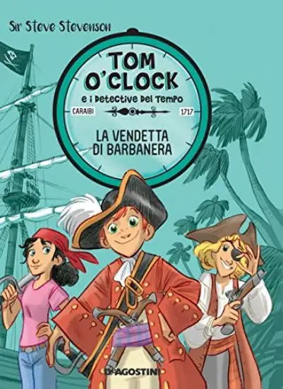 VENDETTA DI BARBANERA. TOM O`CLOCK E I DETECTIVE DEL TEMPO (LA) - VOLUME 4