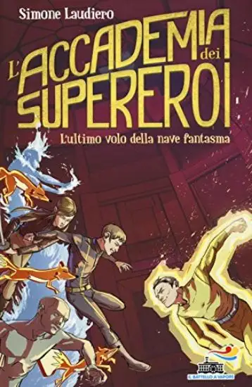 ULTIMO VOLO DELLA NAVE FANTASMA. L`ACCADEMIA DEI SUPEREROI (L`)