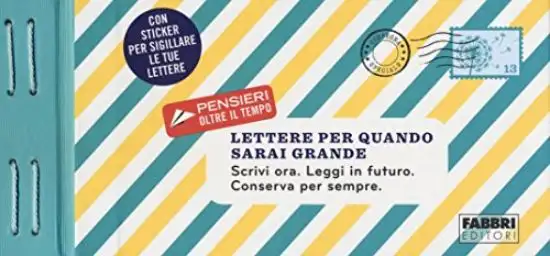 LETTERE PER QUANDO SARAI GRANDE. SCRIVI ORA. LEGGI IN FUTURO. CONSERVA PER SEMPRE. PENSIERI OLTR...