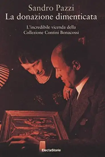 DONAZIONE DIMENTICATA. L`INCREDIBILE VICENDA DELLA COLLEZIONE CONTINI BONACOSSI (LA)
