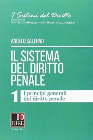 SISTEMA DI DIRITTO PENALE (IL) 1 PRINCIPI GENERALI DEL DIRITTO PENALE