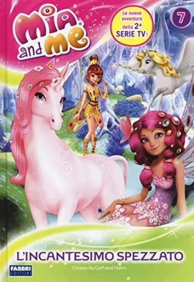 INCANTESIMO SPEZZATO. MIA AND ME (L`)
