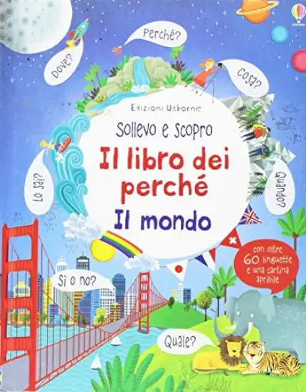 MONDO. SOLLEVO E SCOPRO. I LBRI DEI PERCHE` (IL)