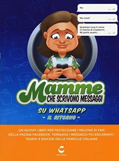 MAMME CHE SCRIVONO MESSAGGI SU WHATSAPP. IL RITORNO