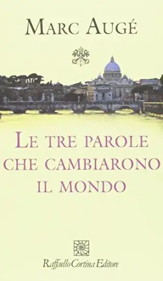 TRE PAROLE CHE CAMBIARONO IL MONDO (LE)