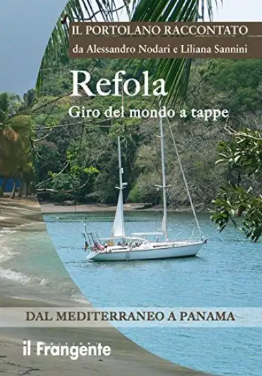 REFOLA GIRO DEL MONDO A TAPPE. DAL MEDITERRANEO A PANAMA