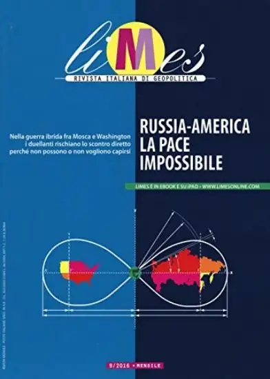LIMES. RIVISTA ITALIANA DI GEOPOLITICA (2016). VOL. 9: RUSSIA-AMERICA, LA PACE IMPOSSIBILE. - VOLUME 9