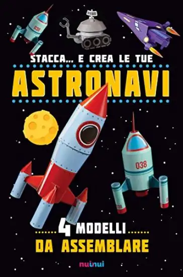 STACCA... E CREA LE TUE ASTRONAVI
