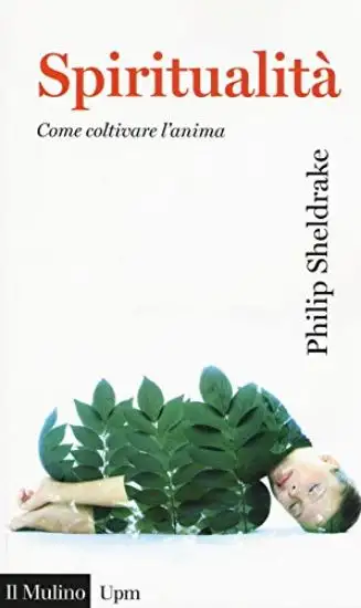 SPIRITUALITA`. COME COLTIVARE L`ANIMA