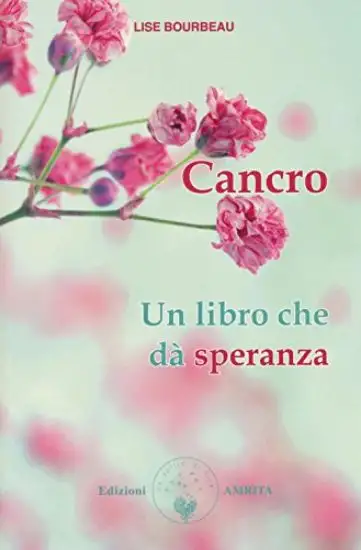 CANCRO. UN LIBRO CHE DA` SPERANZA