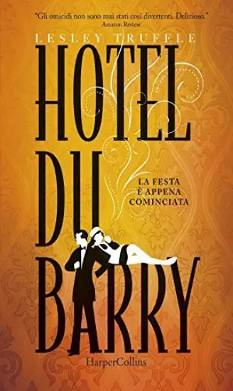 HOTEL DU BARRY. LA FESTA E` APPENA COMINCIATA