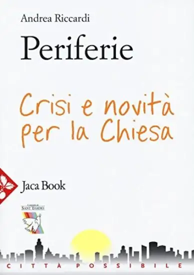 PERIFERIE. CRISI E NOVITA` PER LA CHIESA